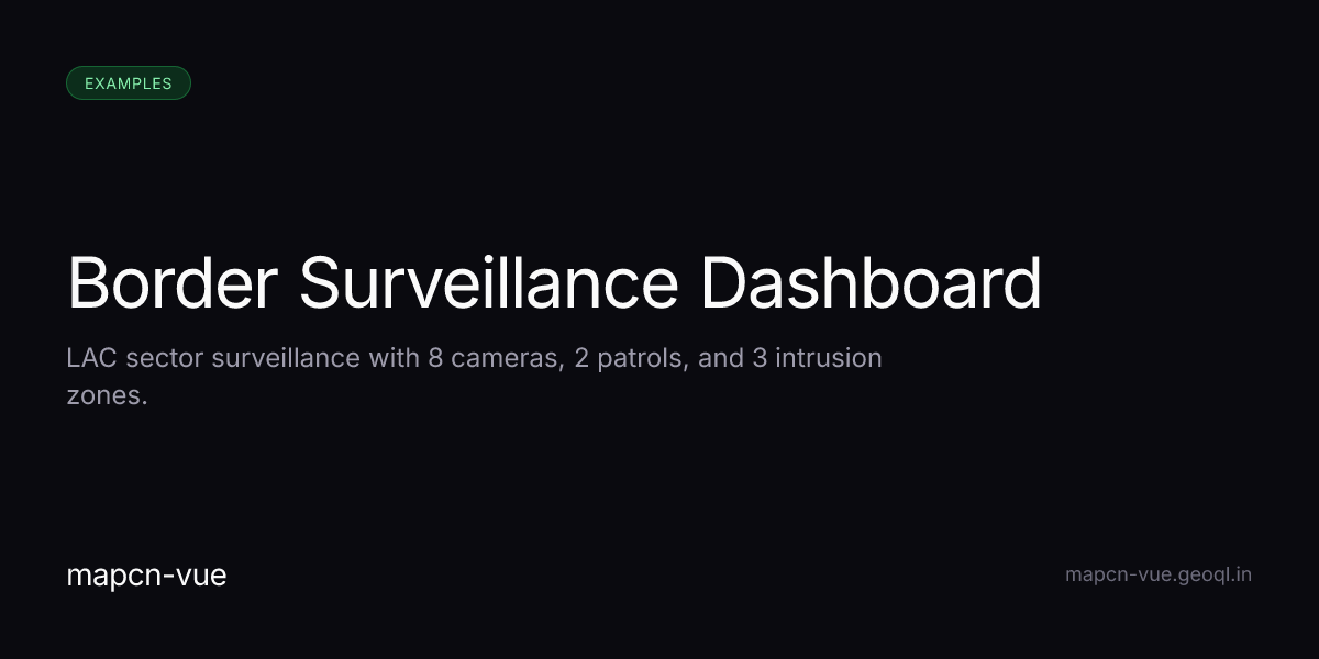 Border Surveillance Dashboard - mapcn-vue Examples
